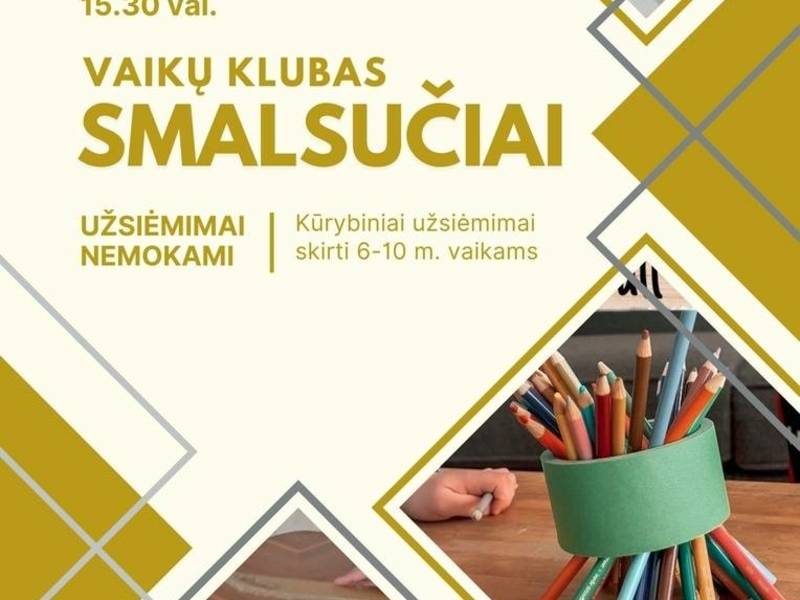 Kūrybiniai užsiėmimai „SMALSUČIAI“